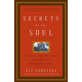 Secrets of the Soul: A Social and Cultural History of Psychoanalysis