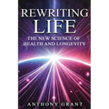 Rewriting Life: The New Science of Health and Longevity