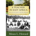A Teacher in East Africa: Stories from the Teachers for East Africa Experience