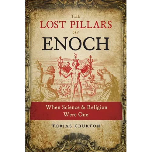 The Lost Pillars of Enoch: When Science and Religion Were One