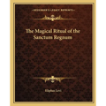 The Magical Ritual of the Sanctum Regnum