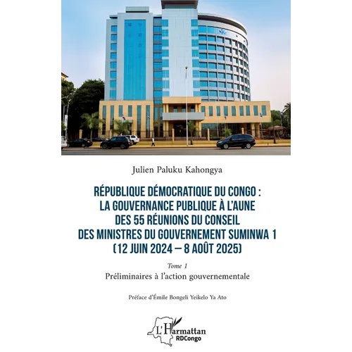 République Démocratique du Congo: La gouvernance publique à l'aune des 55 réunions du conseil des ministres du gouvernement Suminwa 1 (12 juin 2024 -