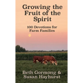 Growing the Fruit of the Spirit: 100 Devotionals for Farm Families
