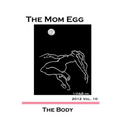 The Mom Egg 10: The Body Vol. 10 - 2012