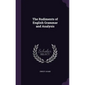 The Rudiments of English Grammar and Analysis