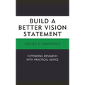 Build a Better Vision Statement: Extending Research with Practical Advice