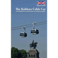 The Koblenz Cable Car: A brief guide for technical and non-technical readers