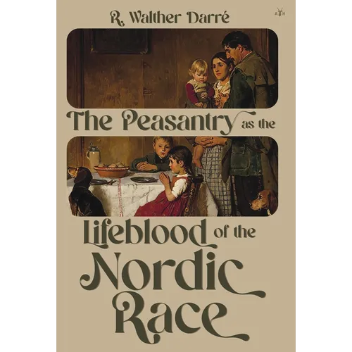 The Peasantry as the Lifeblood of the Nordic Race