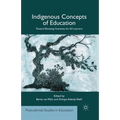 Indigenous Concepts of Education: Toward Elevating Humanity for All Learners