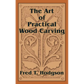The Art of Practical Wood Carving