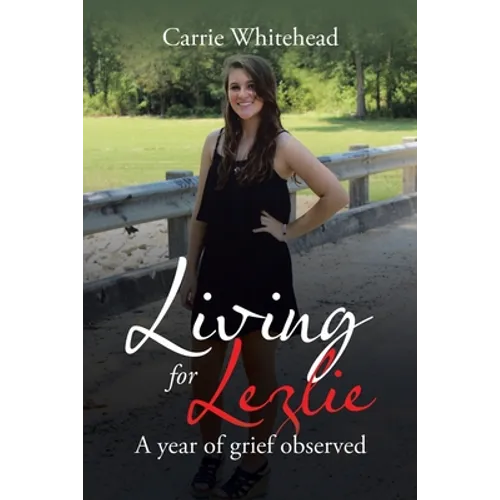 Living for Lezlie: A Year of Grief Observed