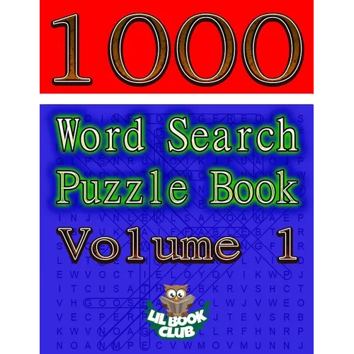 1000 Word Search Puzzle Book Volume 1: The Ultimate Collection of Word Searches in the Universe!