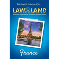 Law of the Land - France: A Practical Legal Guide for Tourists and Business Travelers