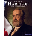 Benjamin Harrison: Our 23rd President