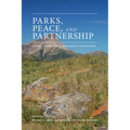 Parks, Peace, and Partnership: Global Initiatives in Transboundary Conservation