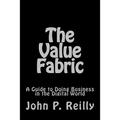 The Value Fabric: A Guide to Doing Business in the Digital World