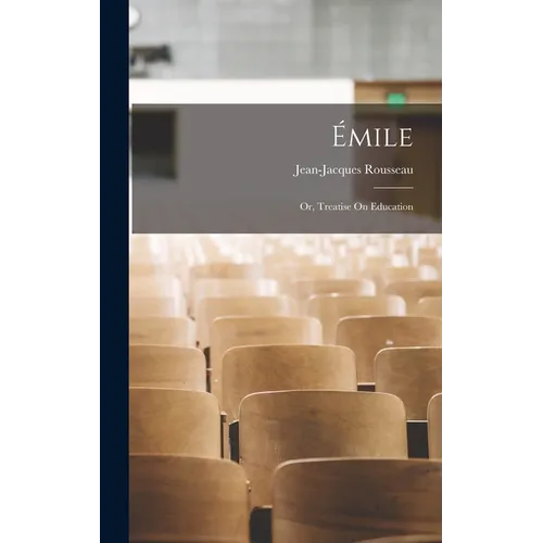 Émile: Or, Treatise On Education