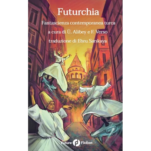 Futurchia: Fantascienza contemporanea turca