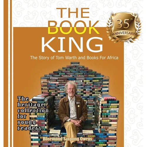 The Book King: The Story of Tom Warth and Books For Africa