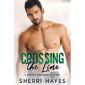 Crossing the Line: A Steamy Contemporary Single Dad Romance