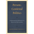 Person-Centered Politics: A Personalist Approach to Political Philosophy