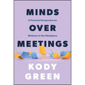 Minds Over Meetings: A Personal Perspective on Wellness in the Workplace