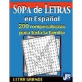 Sopa de Letras en Español: 200 Rompecabezas para toda la Familia, Letra Grande: 200