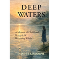 Deep Water: A Memoir of Childhood, Betrayal, & Becoming Whole