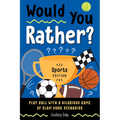 Would You Rather? Sports Edition: Play Ball with a Hilarious Game of Slam Dunk Scenarios