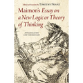 Maimon's Essay on a New Logic or Theory of Thinking: A Translation and Commentary