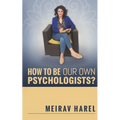 How to Be Our Own Psychologists?