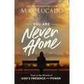 You Are Never Alone: Trust in the Miracle of God's Presence and Power