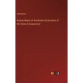 Annual Report of the Board of Education of the State of Connecticut