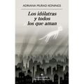 Idólatras Y Todos Los Que Aman, Los