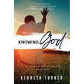 Knowing God: A Journey to Intimacy With God