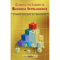 Climbing the Ladder of Business Intelligence: Happy About Creating Excellence through Enabled Intuition