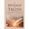 A Message of Truth: The History, Science, and Politics of Christianity