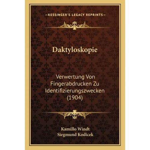 Daktyloskopie: Verwertung Von Fingerabdrucken Zu Identifizierungszwecken (1904)