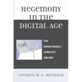 Hegemony in the Digital Age: The Arab/Israeli Conflict Online