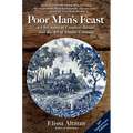 Poor Man's Feast: A Love Story of Comfort, Desire, and the Art of Simple Cooking