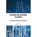Regions and Regional Planning: Experiences from France and Europe