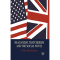Reaganism, Thatcherism and the Social Novel