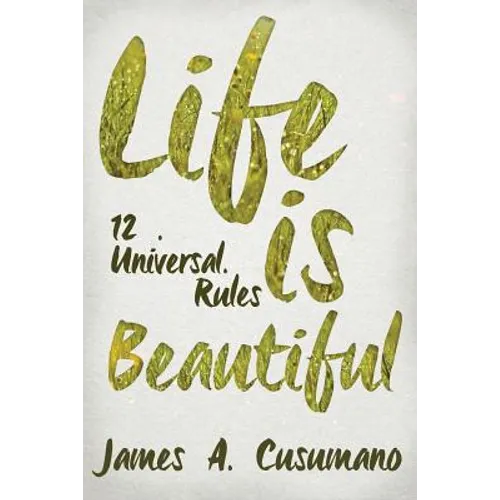 Life Is Beautiful: 12 Universal Rules