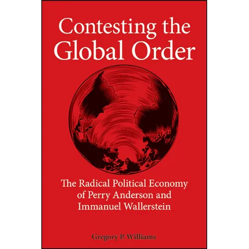 Contesting the Global Order: The Radical Political Economy of Perry Anderson and Immanuel Wallerstein