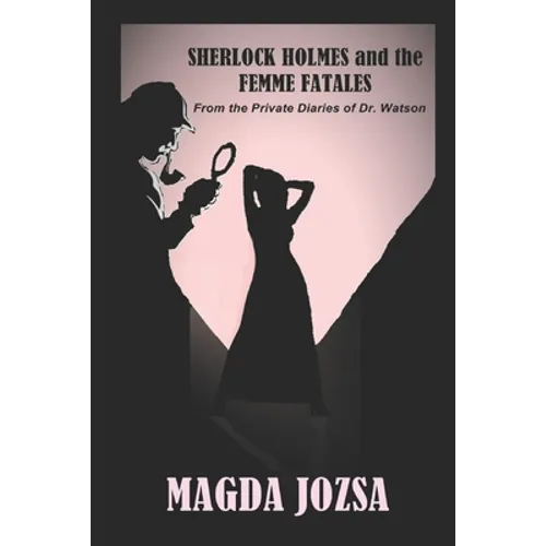 Sherlock Holmes and the Femme Fatales