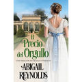 El Precio del Orgullo: Una Variación de Orgullo y Prejuicio