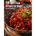 50 Spicy Food Recipes for Home