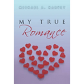 My True Romance: Love Poems