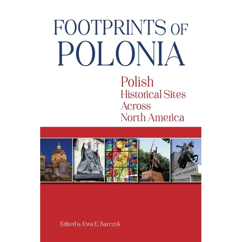 Footprints of Polonia: Polish Historical Sites Across North America