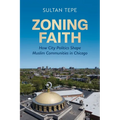 Zoning Faith: How City Politics Shape Muslim Communities in Chicago